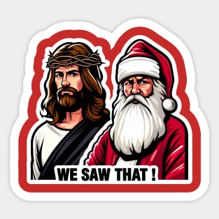 WE SAW THAT Jesus meme Sticker